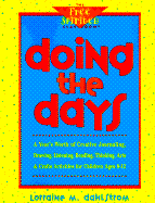 Doing the Days: A Year's Worth of Creative Journaling, Drawing, Listening, Reading, Thinking, Arts & Crafts for Children Ages 8-12