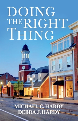 Doing the Right Thing - Hardy, Michael, and Hardy, Debra (Editor)