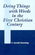 Doing Things with Words in the First Christian Century