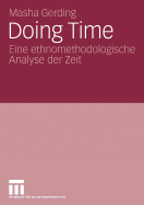 Doing Time: Eine Ethnomethodologische Analyse Der Zeit