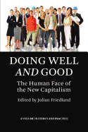 Doing Well and Good: The Human Face of the New Capitalism (PB)