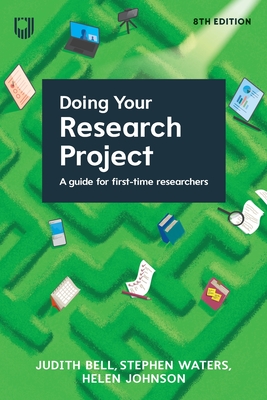 Doing Your Research Project: A Guide for First-time Researchers 8e - Bell, Judith, and Waters, Stephen, and Johnson, Helen