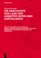 Dokumente Und Studien Zu Band 5: Studien Zur Geschichte Der Zyklischen berproduktionskrisen in Deutschland 1918 Bis 1945