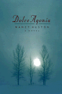 Dolce Agonia - Huston, Nancy