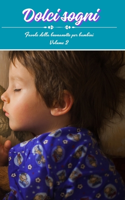 Dolci sogni volume 2: Favole della buonanotte per bambini - Volga, Alessandro