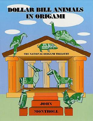 Dollar Bill Animals in Origami - Montroll, John