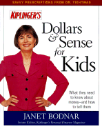 Dollars & Sense for Kids: What They Need to Know about Money--And How to Tell Them - Bodnar, Janet
