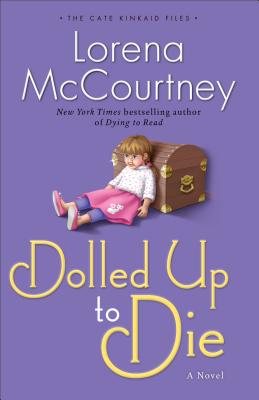 Dolled Up to Die A Novel - Mccourtney, L