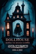 Dollhouse Behind the Broken Mirror Spielanleitung: Expertentipps, Kampftaktiken und Story-Analysen f?r jeden Spieler