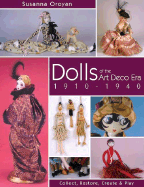 Dolls of the Art Deco Era, 1910-1940
