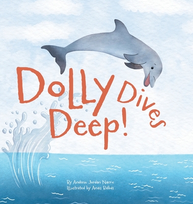 Dolly Dives Deep - Nance, Andrew Jordan, and Balbs, Anas