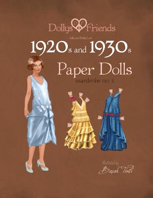 Dollys and Friends 1920s and 1930s Paper Dolls: Molly and Jolly Love 1920s and 1930s Wardrobe No 2 - Friends, Dollys and, and Tinli, Basak