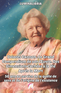 Dolores Cannon: Le Grand Compendium de son OEuvre. Des Dimensions Caches  la Vie Aprs la Mort: 50 ans au service de la qute de sens et de l'origine de l'existence