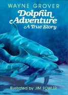 Dolphin Adventure - Grover, Wayne