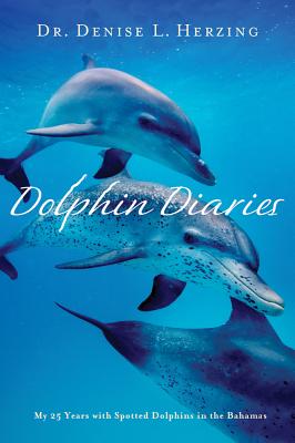 Dolphin Diaries: My 25 Years with Spotted Dolphins in the Bahamas - Herzing, Denise L, Dr.