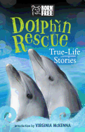Dolphin Rescue: True-Life Stories