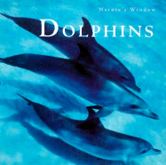 Dolphins: Nature's Window - Buff, Sheila, and Smallwood, & Stewart, and Smallwood & Stewart