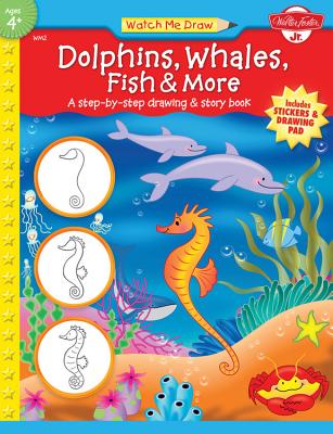Dolphins, Whales, Fish & More: A Step-By-Step Drawing and Story Book - Winterberg, Jenna