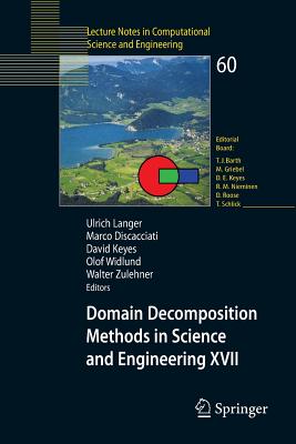 Domain Decomposition Methods in Science and Engineering XVII - Langer, Ulrich (Editor), and Discacciati, Marco (Editor), and Keyes, David E (Editor)