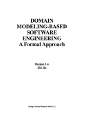 Domain Modeling-Based Software Engineering: A Formal Approach