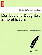 Dombey and Daughter: A Moral Fiction.