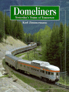 Domeliners: Yesterday's Trains of Tomorrow