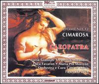 Domenico Cimarosa: Cleopatra - Luca Favaron (vocals); Luisa Giannini (vocals); Maria Pia Moriyon (vocals); Patricia Morandini (vocals);...