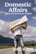 Domestic Affairs: Tales of American Males