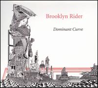 Dominant Curve - Brooklyn Rider; Justin Messina (electronics); Kojiro Umezaki (shakuhachi); Kojiro Umezaki (electronics)