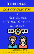 Dominar los conflictos a trav?s del m?todo Thomas-Kilmann