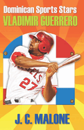 Dominican Sports Stars: Vladimir Guerrero