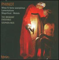 Dominique Phinot: Missa Si bona suscepimus; Lamentations; Magnificat; Motets - Brabant Ensemble