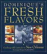 Dominique's Fresh Flavours: Contemporary French Cuisine in New Orleans