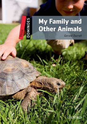 Dominoes: Three: My Family and Other Animals - Durrell, Gerald, and Bowler, Bill (Editor), and Parminter, Sue (Editor)