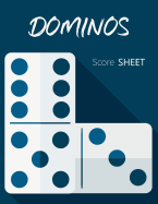 Dominos Score Sheet: Dominos Score Game Record Book, Dominos Score Keeper, Size 8.5 X 11 Inch, 100 Pages