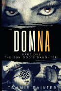 Domna, Part One: The Sun God's Daughter