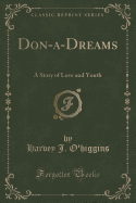 Don-A-Dreams: A Story of Love and Youth (Classic Reprint)