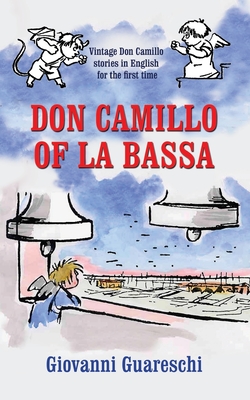 Don Camillo of la Bassa - Dudgeon, Piers (Editor), and Guareschi, Giovanni