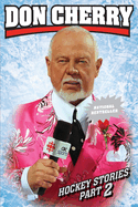 Don Cherry's Hockey Stories, Part 2: With a Foreword from Ron MacLean