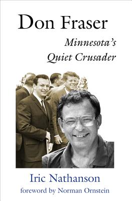 Don Fraser: Minnesota's Quiet Crusader - Nathanson, Iric