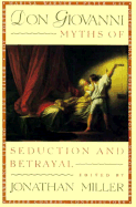 Don Giovanni: Myths of Seduction and Betrayal
