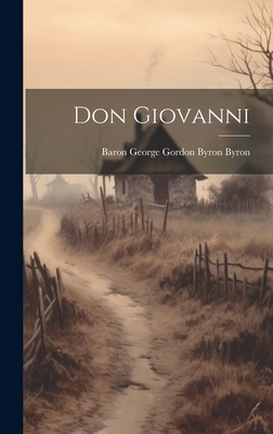 Don Giovanni - Baron George Gordon Byron Byron (Creator)