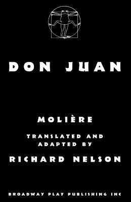 Don Juan - Moliere, and Nelson, Richard, Dr. (Translated by)