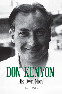 Don Kenyon: His Own Man - Jones, Tim