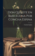 Don Quijote En Barcelona Por Concha Espina