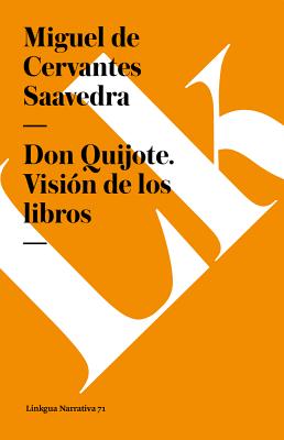 Don Quijote. Vision de Los Libros - Cervantes Saavedra, Miguel De, and Aguilar Gim?nez, Sergio (Foreword by)
