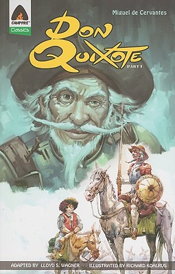 Don Quixote: Part 1: The Graphic Novel - Cervantes, Miguel De, and Wagner, Lloyd S (Adapted by)