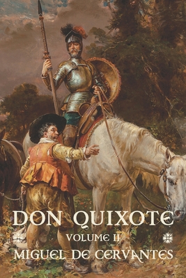 Don Quixote: Volume II - Cervantes, Miguel De, and Ormsby, John (Translated by)