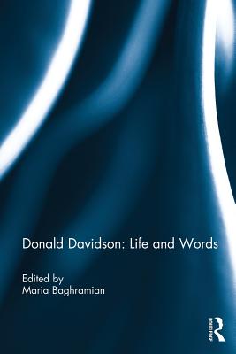 Donald Davidson: Life and Words - Baghramian, Maria (Editor)