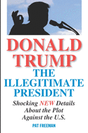 Donald Trump The Illegitimate President